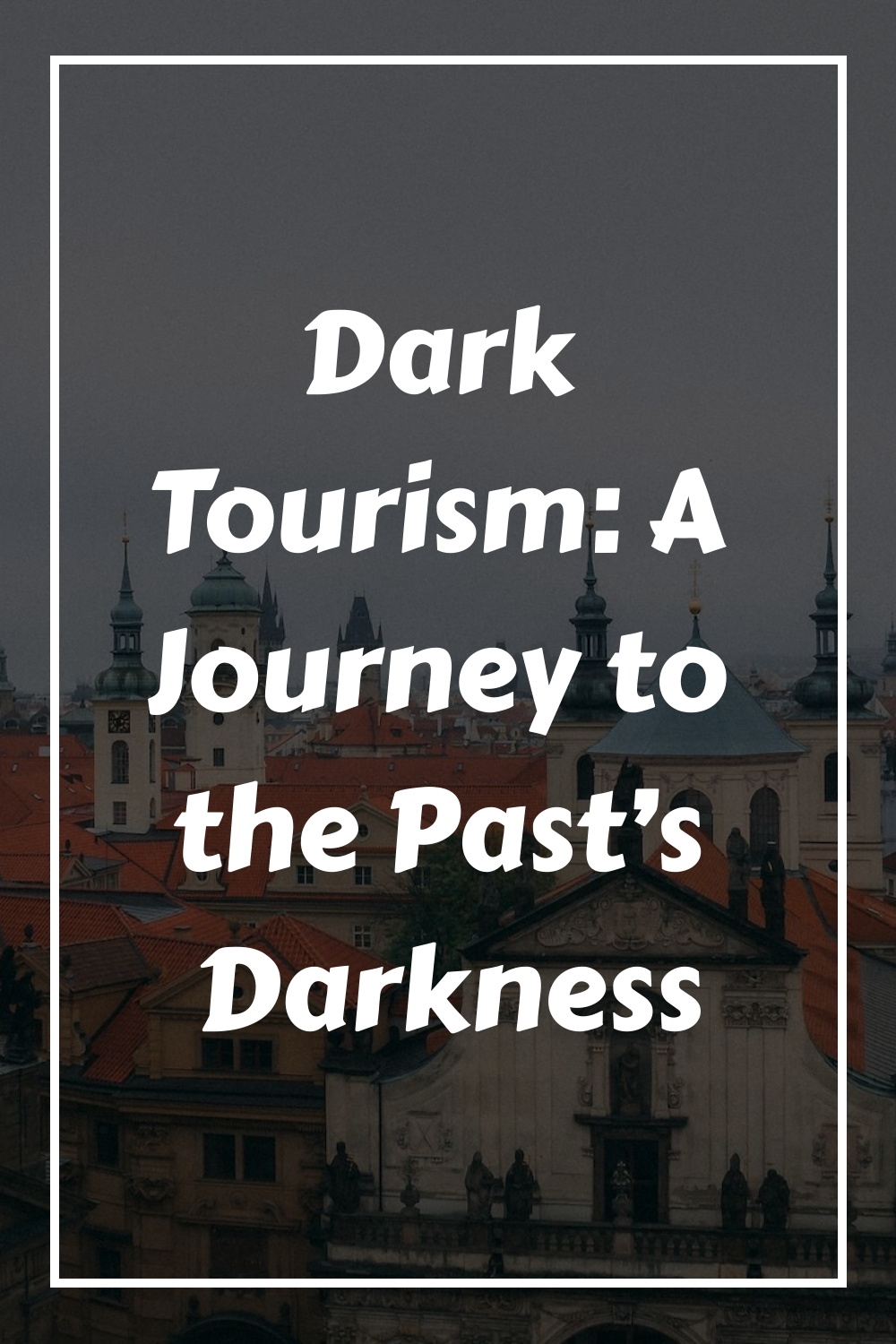 Dark Tourism A Journey to the Pasts Darkness generated pin 2893