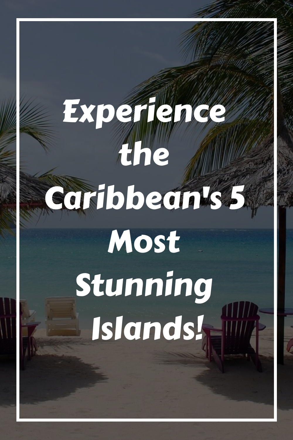 Experience the Caribbeans 5 Most Stunning Islands generated pin 3191