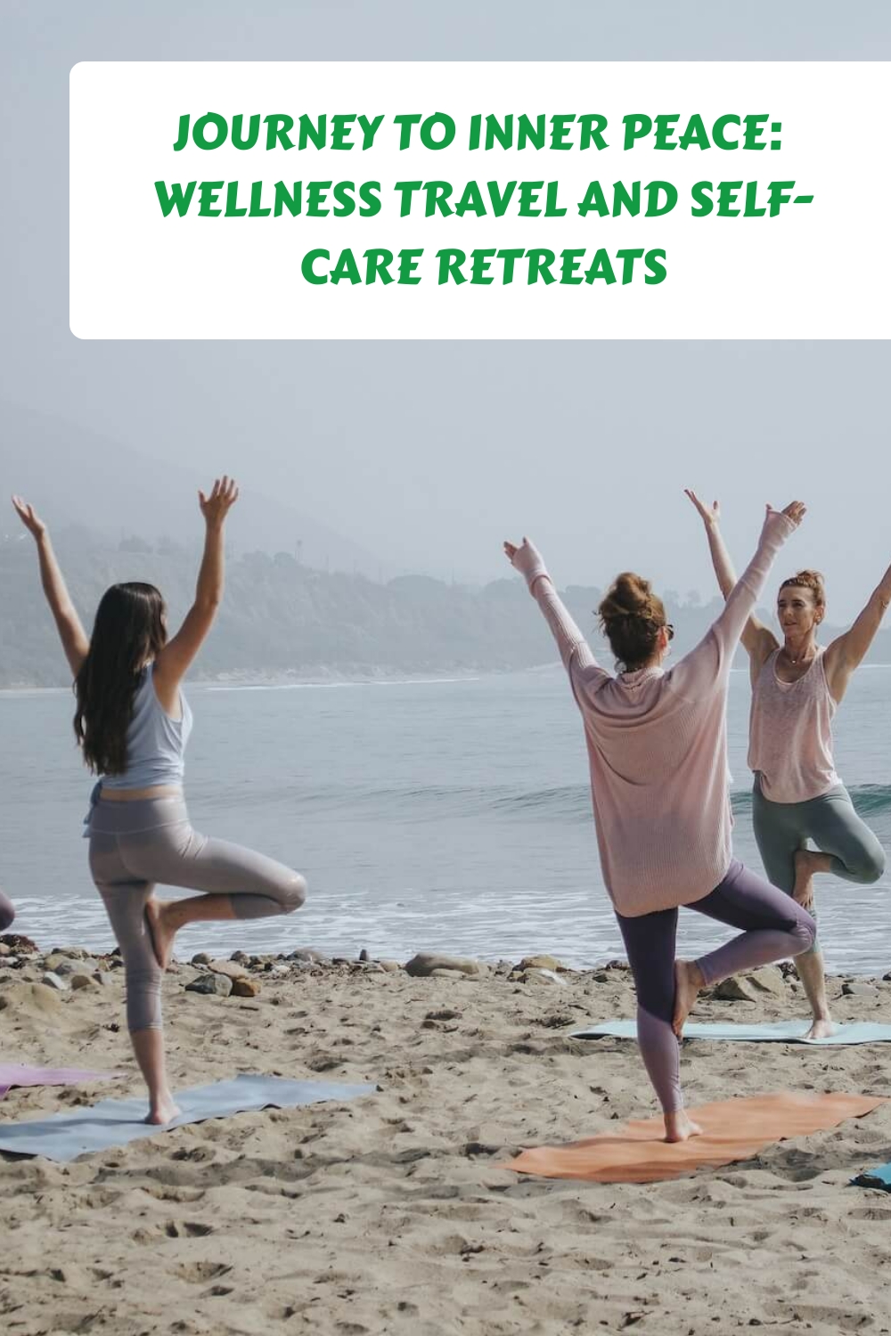 Journey to Inner Peace Wellness Travel and Self Care Retreats generated pin 2580