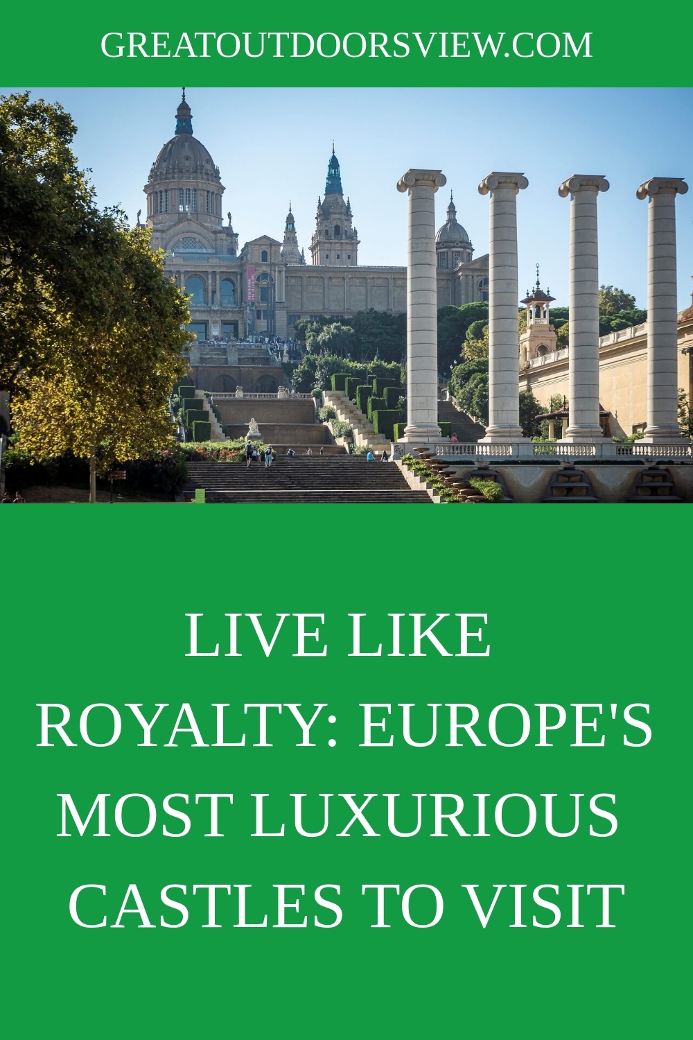 Live Like Royalty Europes Most Luxurious Castles to Visit generated pin 3159