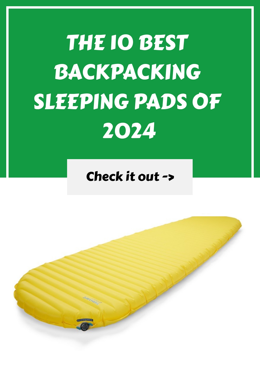 The 10 Best Backpacking Sleeping Pads of 2024 generated pin 4664